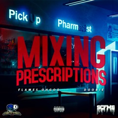 Flames OhGod & Doobie - Mixing Prescriptions