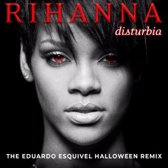Disturbia (The Eduardo Esquivel Halloween Remix)