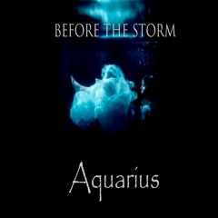 Before The Storm - Aquarius