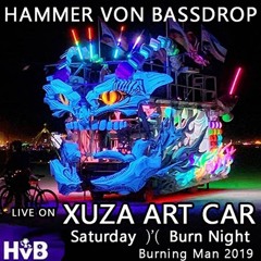 HvB Burn Night 2019 on Xuza Art Car(Partial Set)- Burning Man 2019