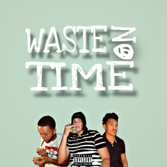 Waste No Time feat. V LU x Kev