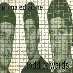 Todd Edwards - Prime Edizione