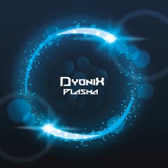 Dyonix -  Plasma (original Mix)