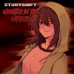 [Storyshift] Monster In The Mirror (Cover)