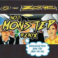 O - Zone - Dragostea Din Tei (Not.Monstep Remix)