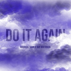 "Do It Again" ft. Ray Rockman
