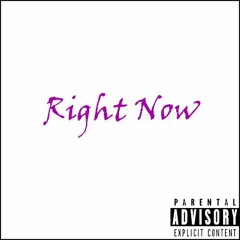 Right Now (Prod by Stunnah Beatz)