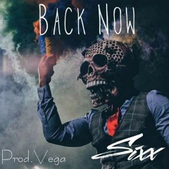 Back Now - Sixx Prod. C-Vega