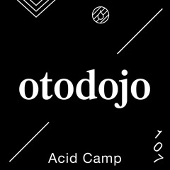 Acid Camp Vol. 107 — otodojo