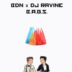 BDN x Dj Ravine - B.A.G.S. [Free Download]