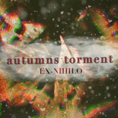 Autumns Torment (She Can't Heal My Pain) (prod. ZeekyBeats x Toxic)