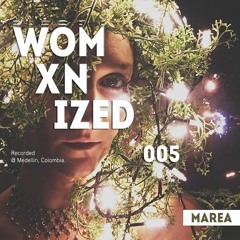 WOMXNIZED 005: MAREA @ Medellin, Colombia.