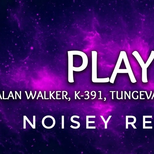Noisey Alan Walker K 391 Tungevaag Mangoo Play Noisey Remix Mp3 Spinnin Records