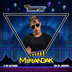 MiranDak @ Special B-day Trampsta  11/10/2019 (Set Campeão) Free Download