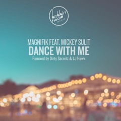 Magnifik Feat Mickey Sulit - Dance With Me (Dirty Secretz Edit)