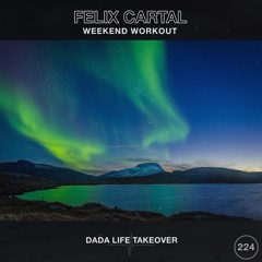 Weekend Workout 224: Dada Life Guest Mix