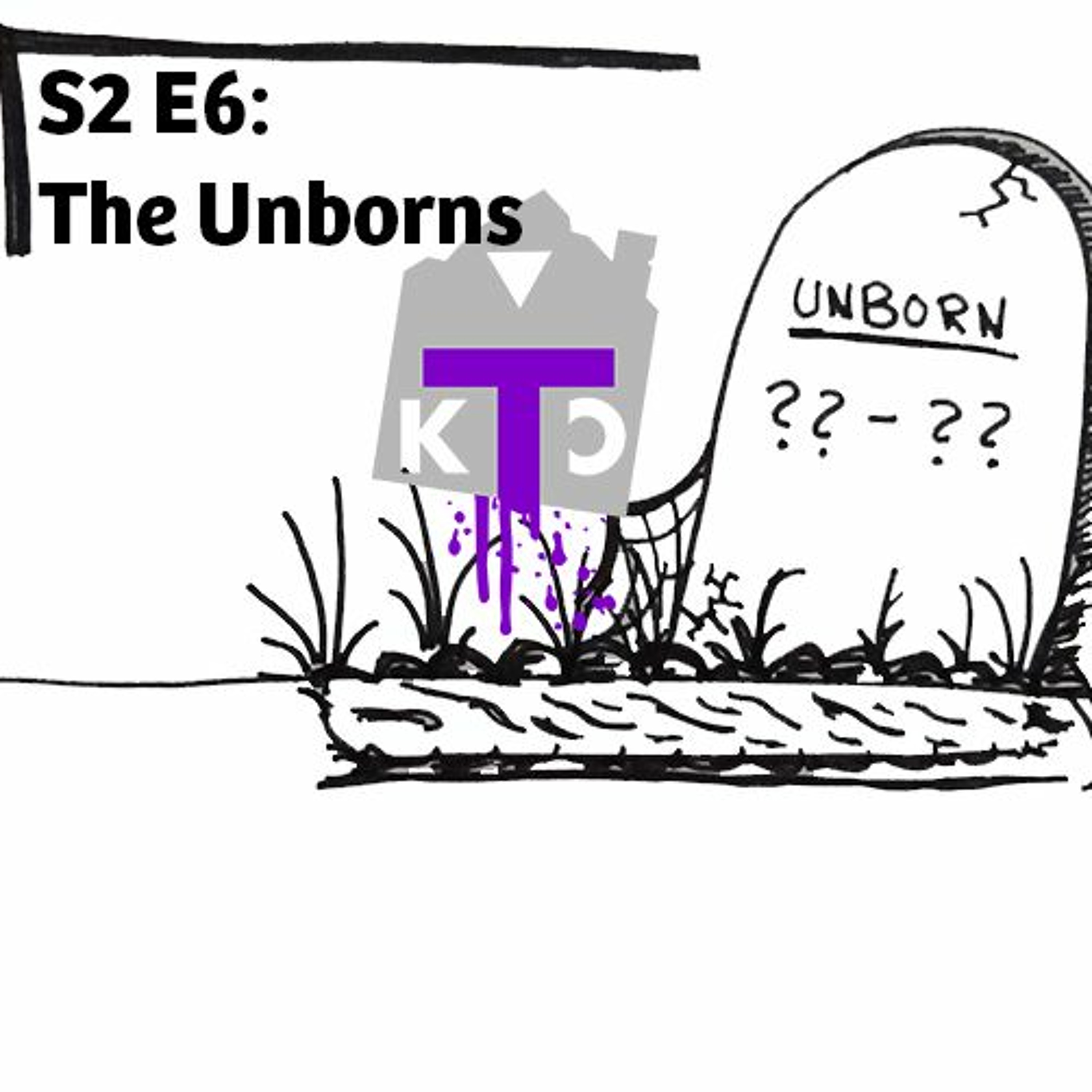 S2 E6: The Unborns