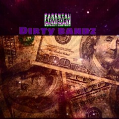Dirty Bandz (prod. guala beatz)