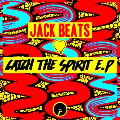 Jack Beats - Catch the Spirit EP