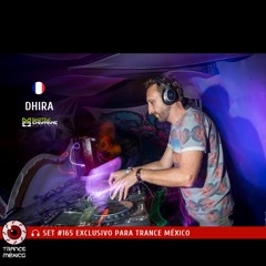 DJ Dhira / Set #165 exclusivo para Trance México