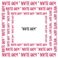 Invite Only