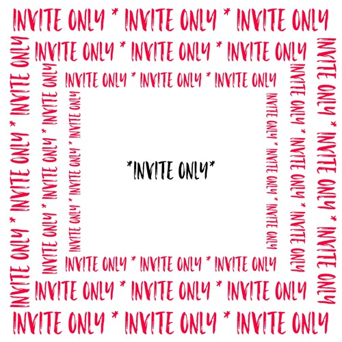 Invite Only