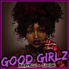 Good Girlz - BABYBLU & C.DVON