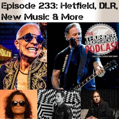 Episode 233 - Hetfield, DLR, Glenn Hughes, New Music + More