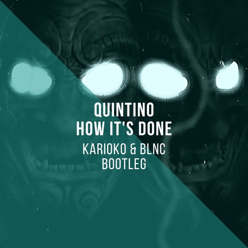 Quintino - How It´s Done (KARIOKO & BLNC Bootleg)