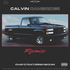 Calvin Cambridge Remix (ft. Niko G4) IG: @chapd_