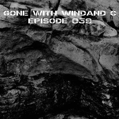 Gone With WINDAND C - Episode 039