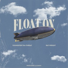 Float On (feat. Ray Wright) Produced by Al B Smoov