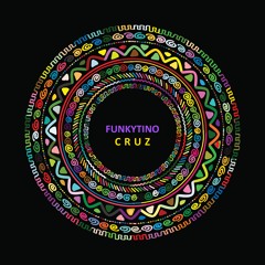 Funkytino - Cruz (FREE DOWNLOAD)