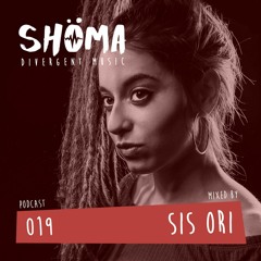 *SIS ORI* Podcast SHOMA019