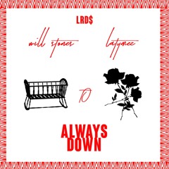 Always Down ft LATYMEZ
