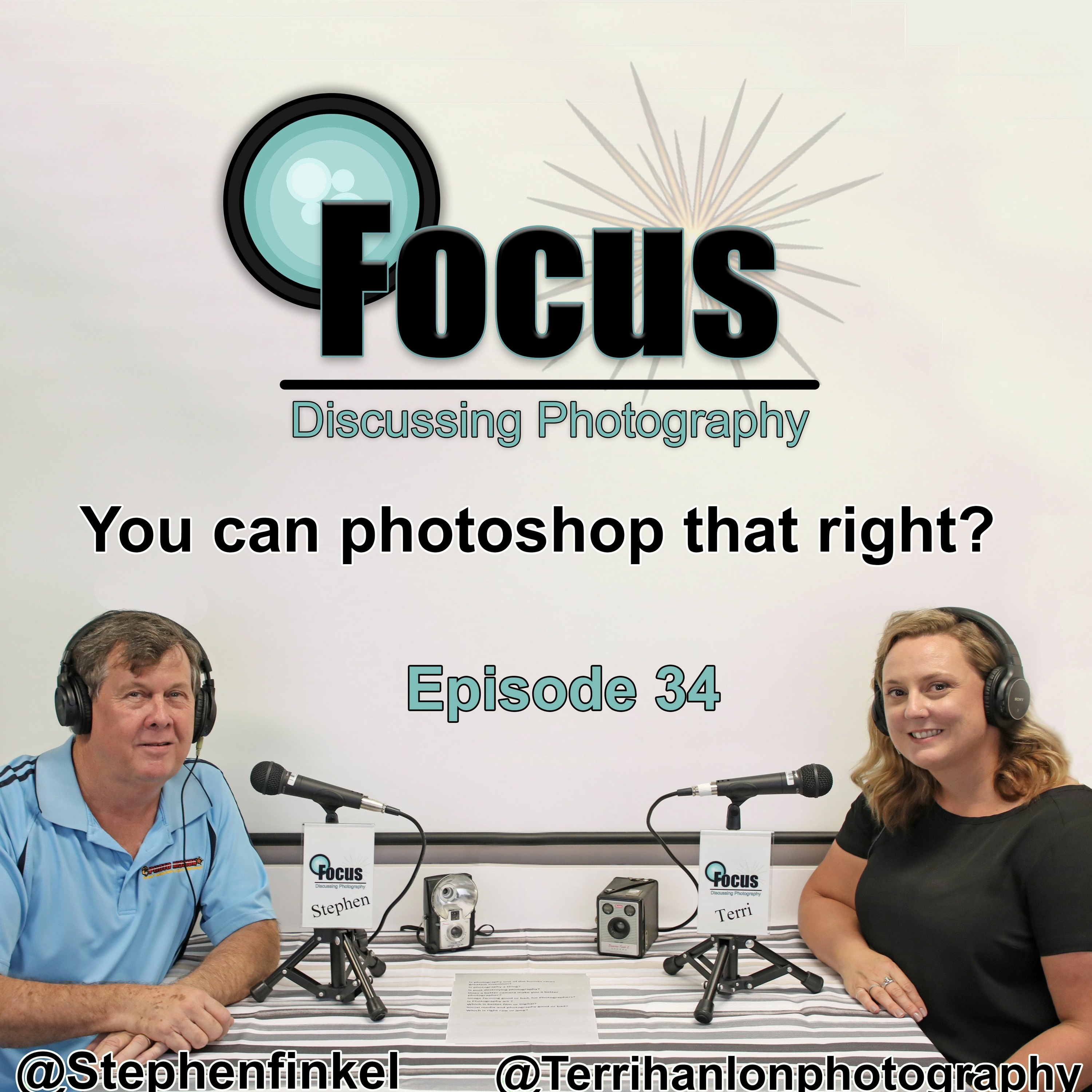 Focus: Photography Podcast with Stephen & Terri , You can photoshop that right?