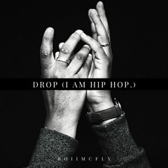 Drop (I am Hip Hop.)