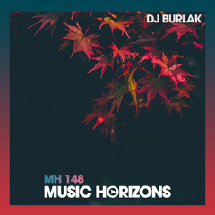 MH 148 - Dj Burlak - Music Horizons @ September 2019