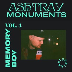 ASHTRAY MONUMENTS VOL. 4 - Memoryboy