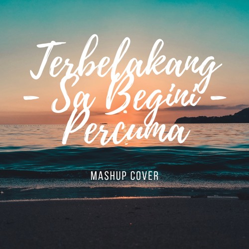 Terbelakang - Sa Begini - Percuma (Mashup Cover ft Meredith Darlanne)