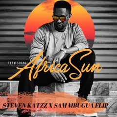 Tetu Shani - Africa Sun (Steven Katzz X Sam Mbugua Remix)