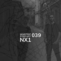 MindTrip Podcast 039 - NX1