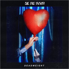 Be No Rain - Deadweight