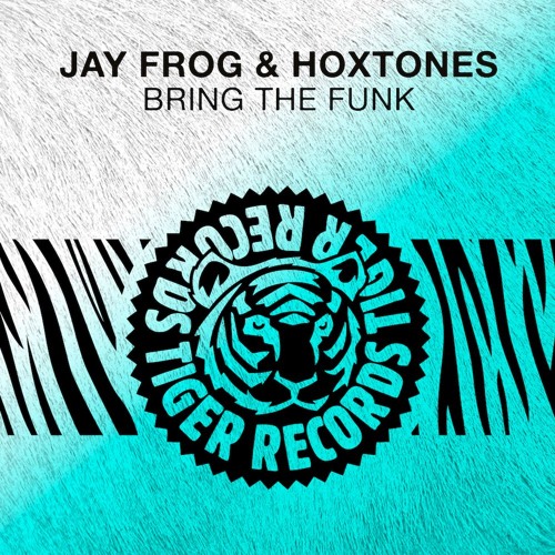 Jay Frog & Hoxtones - Bring The Funk (Hoxtones Mix)