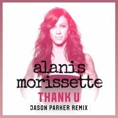 Alanis Morissette - Thank U (Jason Parker Remix Edit) ► BUY = FREE XTD DL
