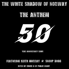 The Anthem (50th. Anniversary Remix Feat. Keith Murray, Snoop Dogg & Chuck D (Sample)