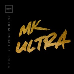 Critical Impact - MK Ultra (Feat. Trigga) | RUN004