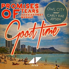 Avicii, Owl City & Carly Rae Jepsen - Good Time X Promises Of Tears (Xzaviastreet Mashup)