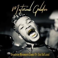 Operation Magwinya'Zonke (Feat Que Dafloor)