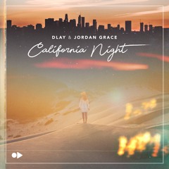 DLay & Jordan Grace 'California Night'